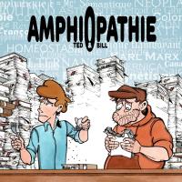 Amphiopathie 1. Ted & Bill ou quoi ?
