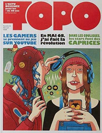 Couverture de l'album Topo, l'actu dessinée pour les - de 20 ans - 11. Mai-juin 2018