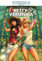 Riverdale présente Betty et Veronica 1. Entre Betty et Veronica, la guerre est déclarée !