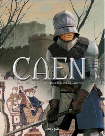 Couverture de l'album Caen - 1. De Guillaume le Conquérant à la Guerre de Cent Ans