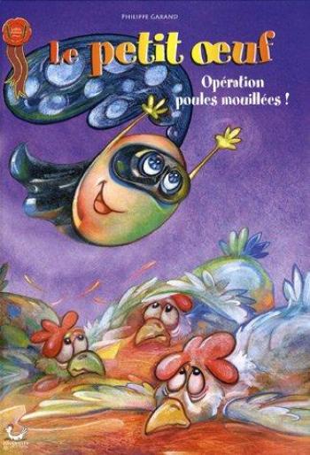 Couverture de l'album Le Petit Oeuf - 2. Opération poules mouillées !
