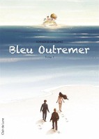 Bleu outremer 1. Tome 1