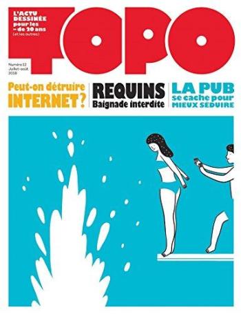 Couverture de l'album Topo, l'actu dessinée pour les - de 20 ans - 12. Juillet-août 2018