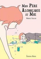 Mon père alcoolique et moi (One-shot)