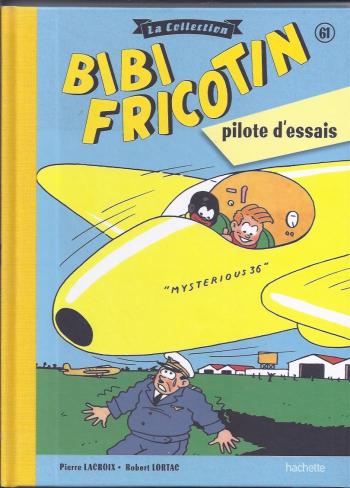 Couverture de l'album Bibi Fricotin - La Collection - 61. Bibi Fricotin pilote d'essais