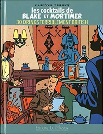 Couverture de l'album Blake et Mortimer (divers) - HS. Les cocktails de Blake et Mortimer: 30 drinks terriblement british