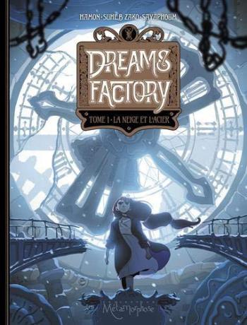 Couverture de l'album Dreams Factory - 1. La Neige et l'acier