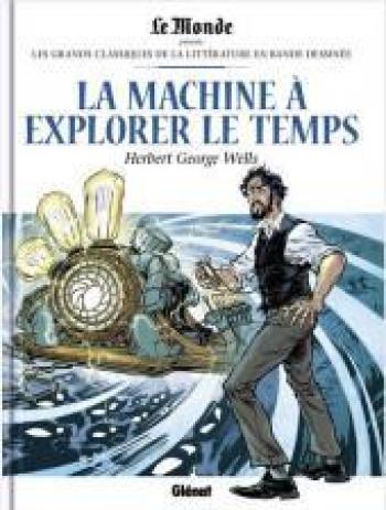 Couverture de l'album Les Grands Classiques de la littérature en BD (Le Monde) - 43. La machine à explorer le temps - H.G. Wells