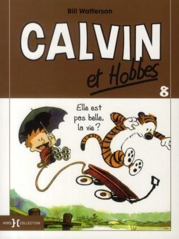 Couverture de l'album Calvin et Hobbes - 8. Elle est pas belle la vie ?