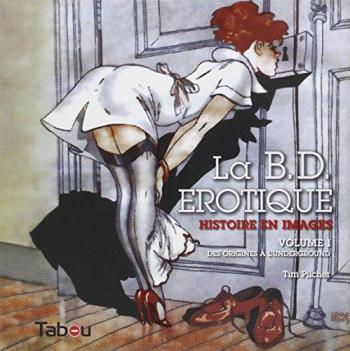 Couverture de l'album La BD érotique : Histoire en images - 1. Des Origines à l'underground