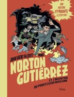 Norton Gutierrez 2. Norton Gutierrez et l'invention du professeur Maglione