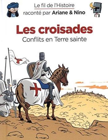Couverture de l'album Le Fil de l'Histoire raconté par Ariane & Nino - 7. Les Croisades : Conflits en Terre sainte