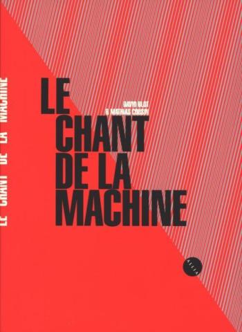 Couverture de l'album Le Chant de la machine - INT. Intégrale tomes 1 et 2