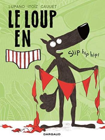 Couverture de l'album Le Loup en slip - 3. Le Loup en slip hip hip !