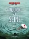 Mourir sur Seine : 1. Tome 1