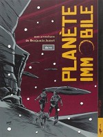 Une aventure de Benjamin Jamet 2. Planète immobile