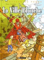 L'odyssée du temps 4. La ville blanche