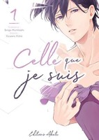 Celle que je suis 1. Tome 1