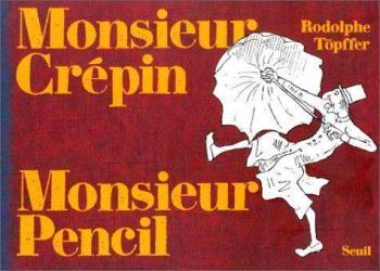 Couverture de l'album Rodolphe Töppfer (Intégrales) - 2. Monsieur Crépin Monsieur Pencil - Deux égarements de la science