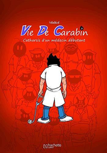 Couverture de l'album Vie de Carabin - 3. Catharsis d'un médecin débutant