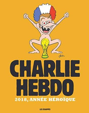 Couverture de l'album Charlie Hebdo - HS. 2018, année héroïque