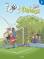 Les Foot Furieux Kids 3. Tome 3