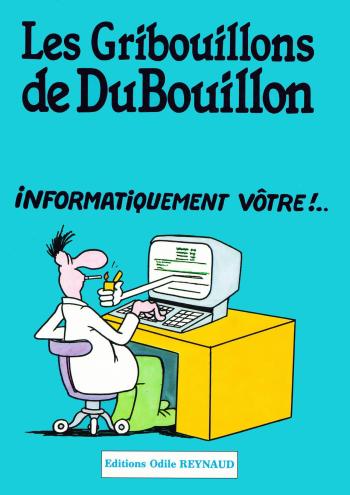 Couverture de l'album Les gribouillons de Dubouillon - 2. Informatiquement votre