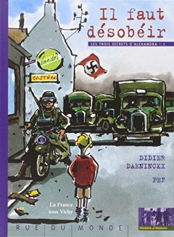 Couverture de l'album Les Trois Secrets d'Alexandra - 1. Il faut désobéir - La France sous Vichy