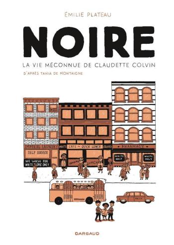 Couverture de l'album Noire, la vie méconnue de Claudette Colvin (One-shot)
