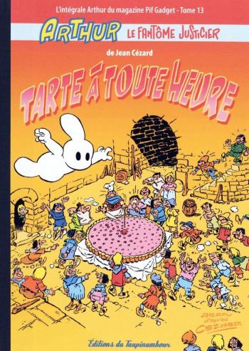 Couverture de l'album Arthur le fantôme justicier (Intégrale Pif Gadget) - 13. Tarte à toute heure