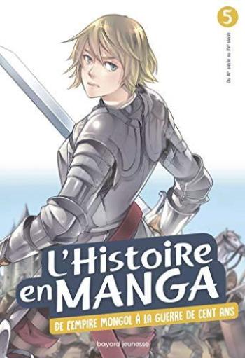 Couverture de l'album L'histoire en manga - 5. De l'empire mongol à la Guerre de Cent ans