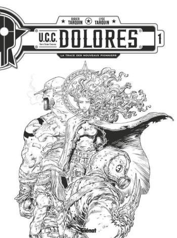 Couverture de l'album U.C.C. Dolores - 1. la trace des nouveaux Pionniers