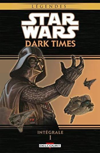 Couverture de l'album Star Wars - Dark Times - INT. Intégrale 1