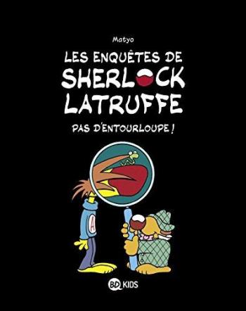 Couverture de l'album Les enquêtes de Sherlock Latruffe - 3. Pas d'entourloupe !