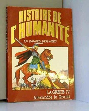 Couverture de l'album Histoire de l'humanité en bandes dessinées - 12. La Grèce IV : Alexandre le Grand