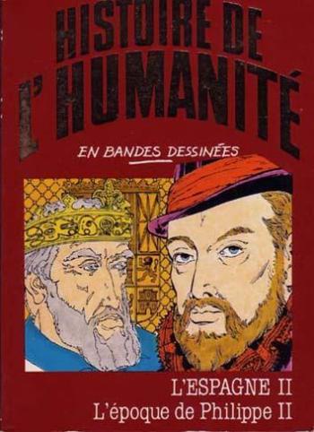 Couverture de l'album Histoire de l'humanité en bandes dessinées - 31. L'Espagne II : L'époque de Philippe II