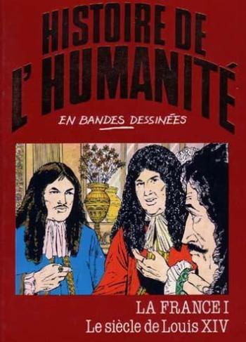 Couverture de l'album Histoire de l'humanité en bandes dessinées - 40. La France I : Le siècle de Louis XIV