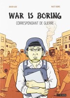 War is boring : Correspondondant de guerre (One-shot)