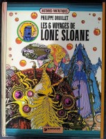 Lone Sloane 2. Les 6 Voyages de Lone Sloane