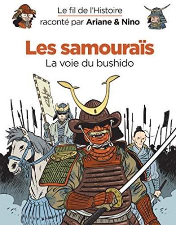 Couverture de l'album Le Fil de l'Histoire raconté par Ariane & Nino - 12. Les samouraïs : La voie du bushido