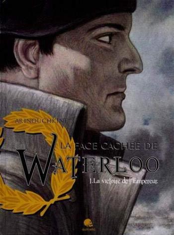 Couverture de l'album La face cachée de Waterloo - 1. La victoire de l'Empereur