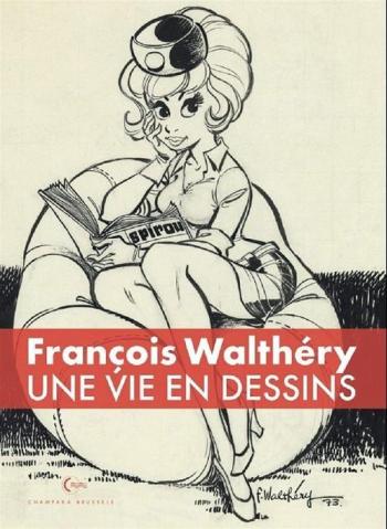 Couverture de l'album Une vie en dessins - 1. François Walthéry