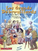 Grands Débrouillards (les) 2. De Graham Bell a Daniel Langlois