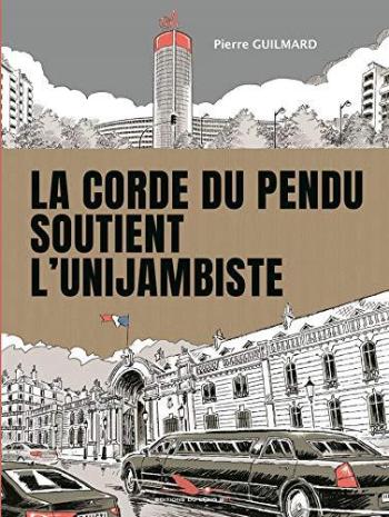 Couverture de l'album La Corde du pendu soutient l'unijambiste (One-shot)