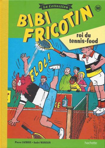 Couverture de l'album Bibi Fricotin - La Collection - 90. Bibi Fricotin roi du tennis-food