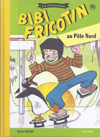 Couverture de l'album Bibi Fricotin - La Collection - 95. Bibi Fricotin au Pôle Nord