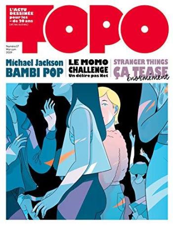 Couverture de l'album Topo, l'actu dessinée pour les - de 20 ans - 17. Mai-juin 2019