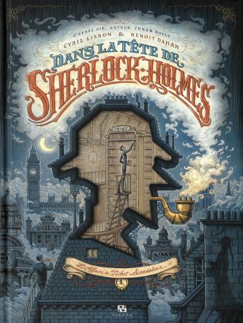 Couverture de l'album Dans la Tête de Sherlock Holmes - 1. l'Affaire du Ticket Scandaleux
