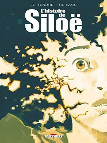 Couverture de l'album L'histoire de Siloë - INT. L'histoire de Siloë - Intégrale