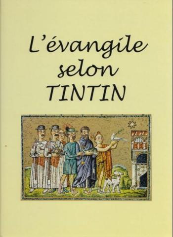 Couverture de l'album Tintin (Pastiches, parodies et pirates) - HS. L'évangile selon Tintin